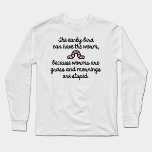 Early Bird Worm Long Sleeve T-Shirt